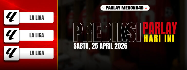 Split banner: left column shows three La Liga logos with white labels; right column features bold text 'PREDIKSI PARLAY HARI INI' with date 'SABTU, 25 APRIL 2026' and a small 'PARLAY MERON4D' badge at the top.