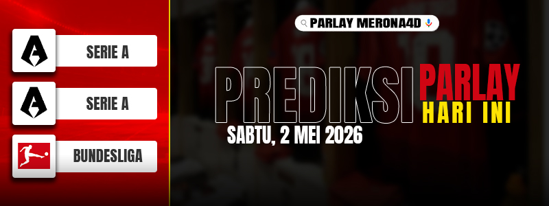 Banner advertising today’s parlay predictions; left column shows league icons for Serie A and Bundesliga, right side reads 'PREDIKSI PARLAY HARI INI' with date 'SABTU, 2 MEI 2026'